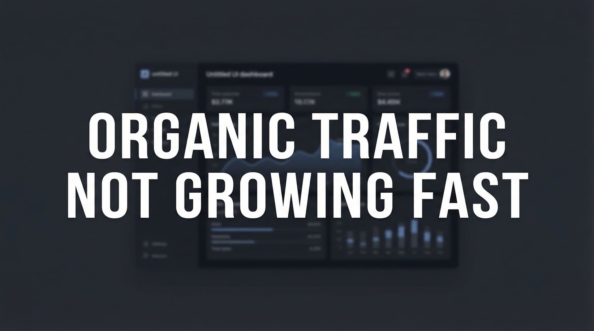Featured image for: How to Fix Organic Traffic That's Not Growing Fast: A 6-Step Diagnostic and Action Plan