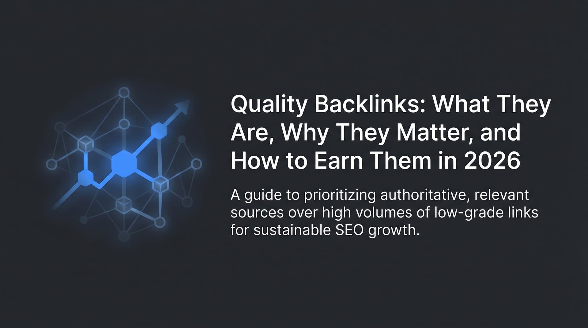 Featured image for: Quality Backlinks: What They Are, Why They Matter, and How to Earn Them in 2026