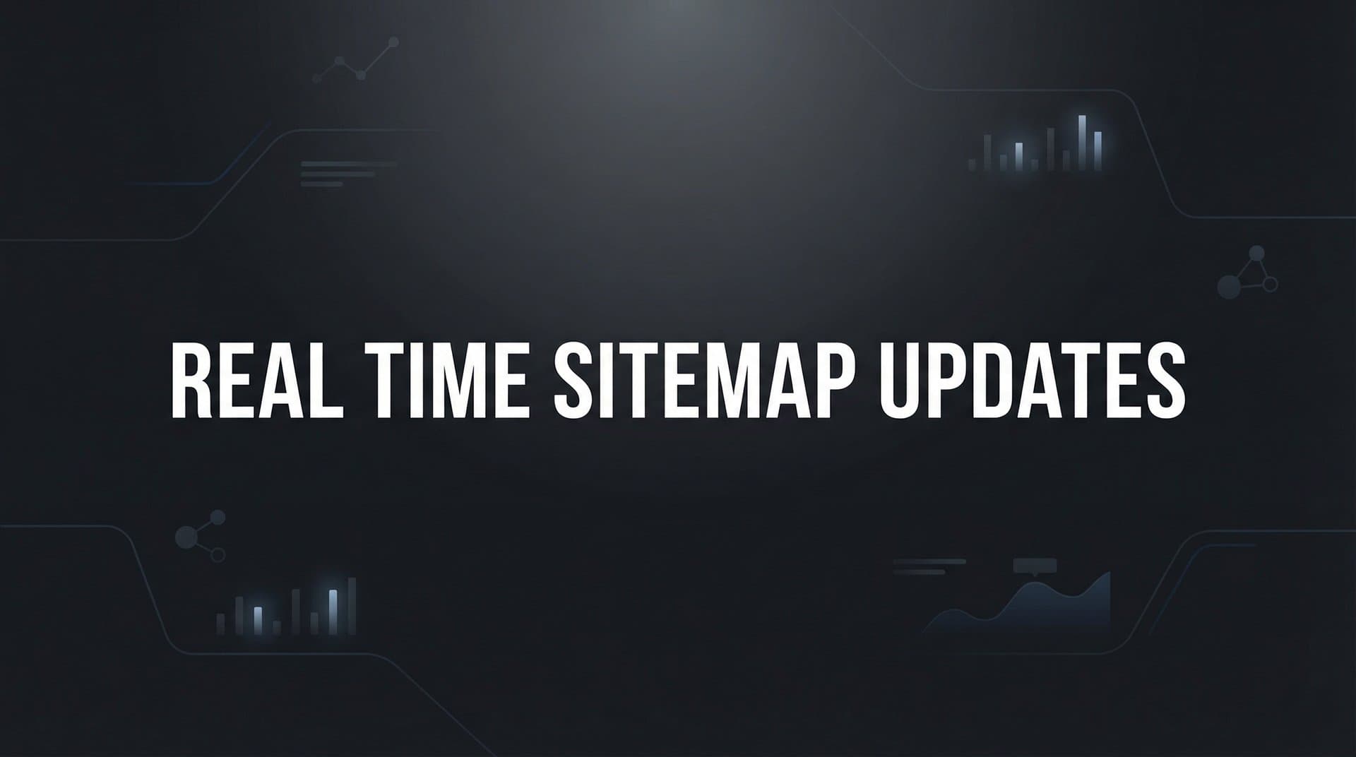 Featured image for: How to Set Up Real Time Sitemap Updates: A Step-by-Step Guide for Faster Indexing