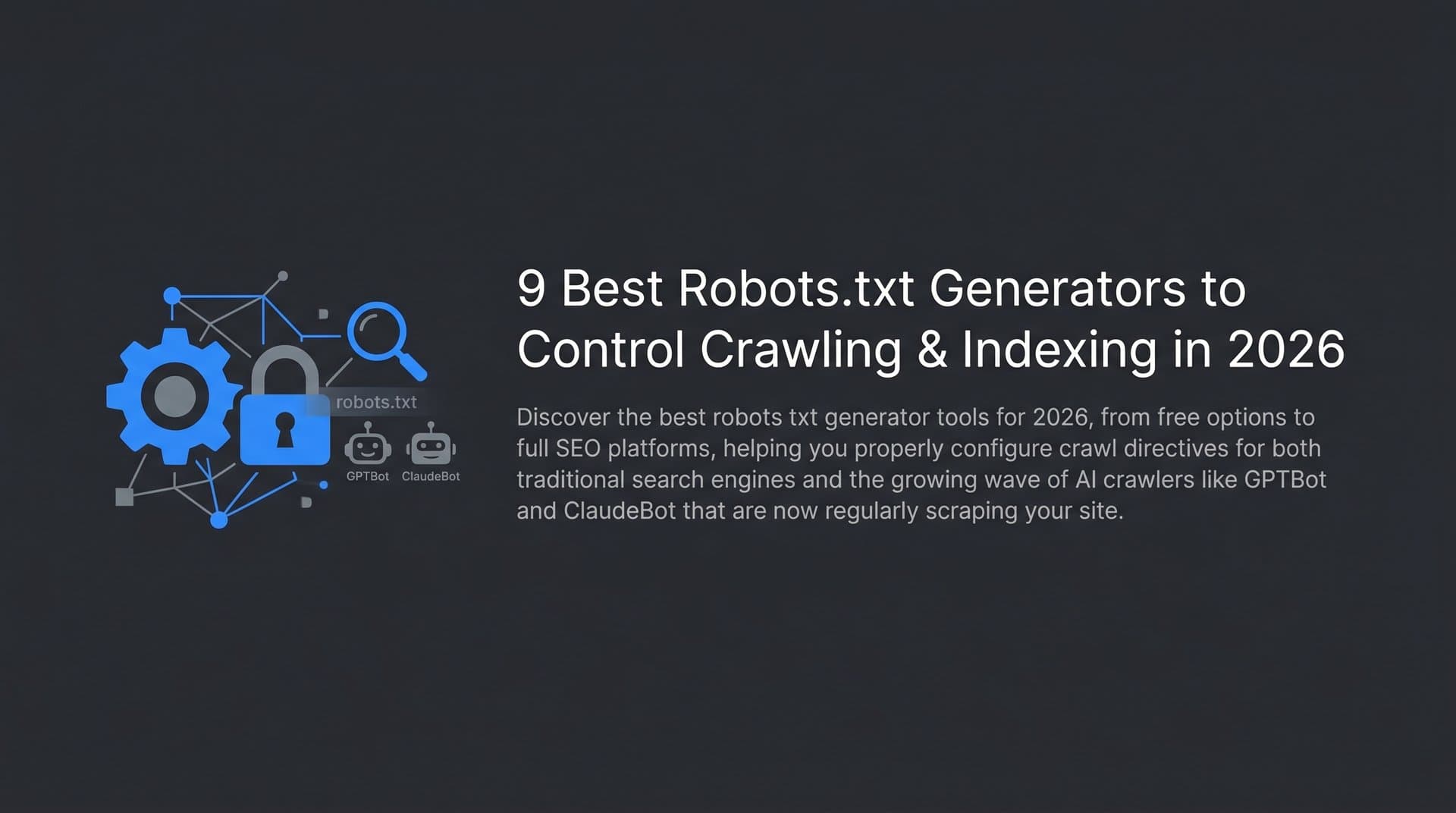 Featured image for: 9 Best Robots.txt Generators to Control Crawling & Indexing in 2026