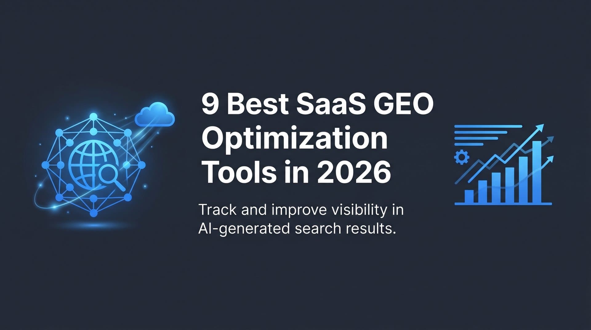 Featured image for: 9 Best SaaS GEO Optimization Tools in 2026