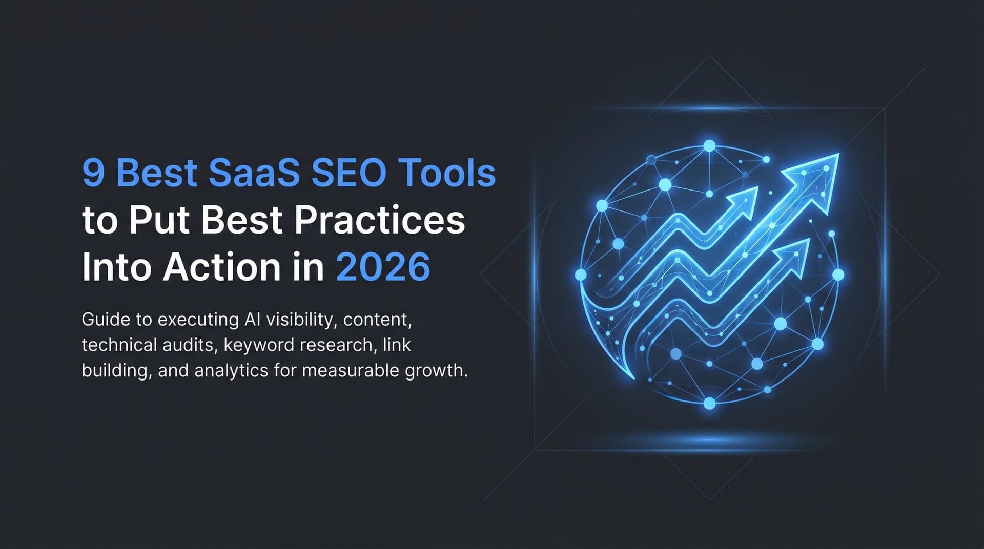 Featured image for: 9 Best SaaS SEO Tools to Put Best Practices Into Action in 2026