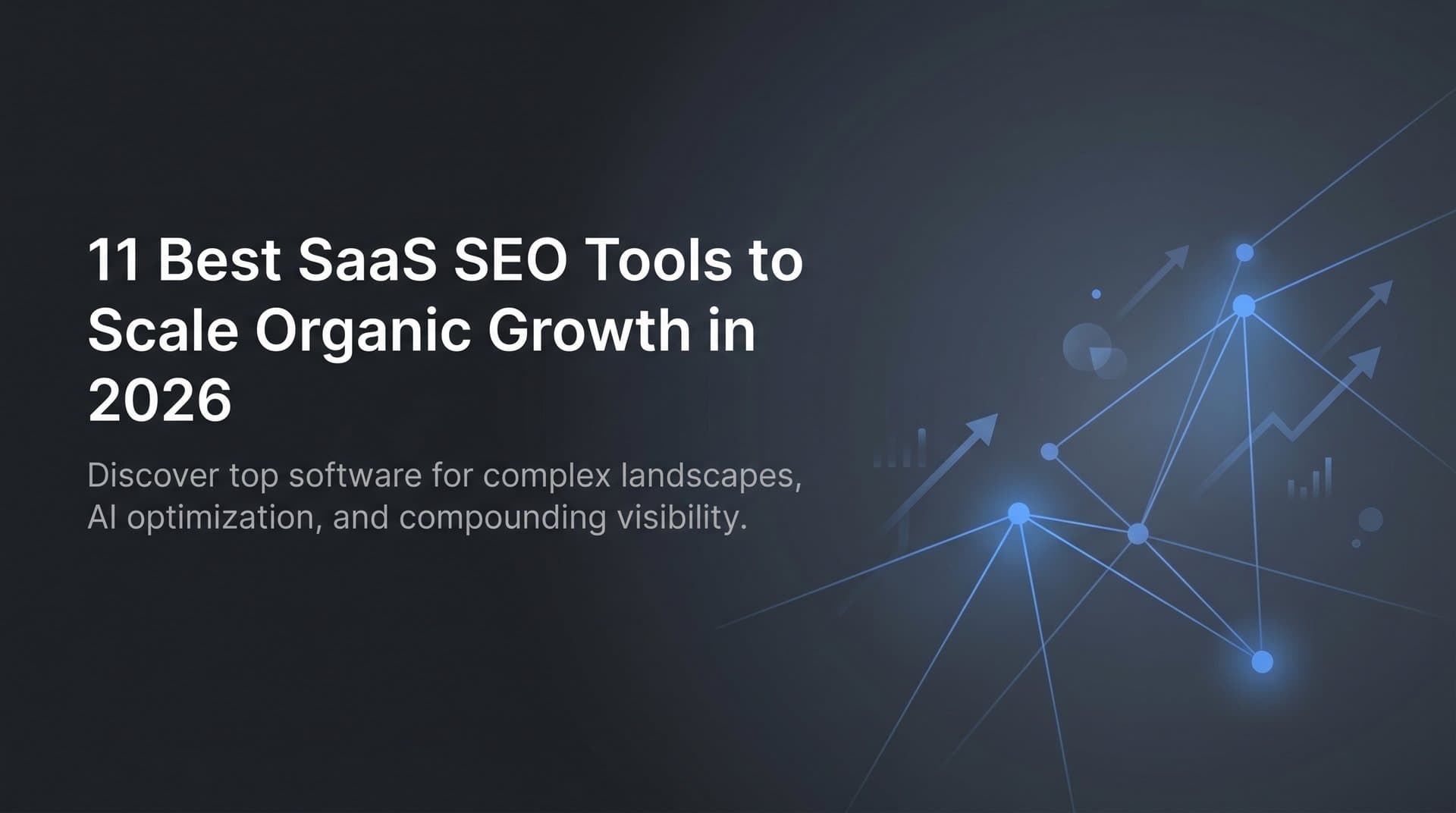 Featured image for: 11 Best SaaS SEO Tools to Scale Organic Growth in 2026