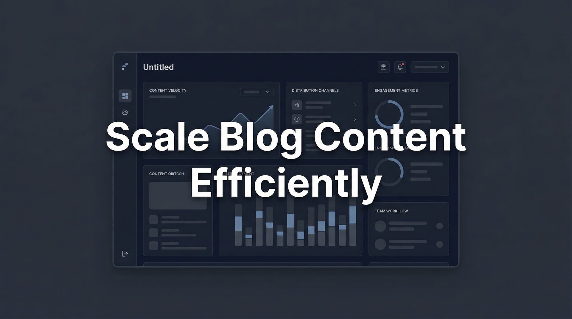 Featured image for: 7 Proven Strategies to Scale Blog Content Efficiently Without Sacrificing Quality