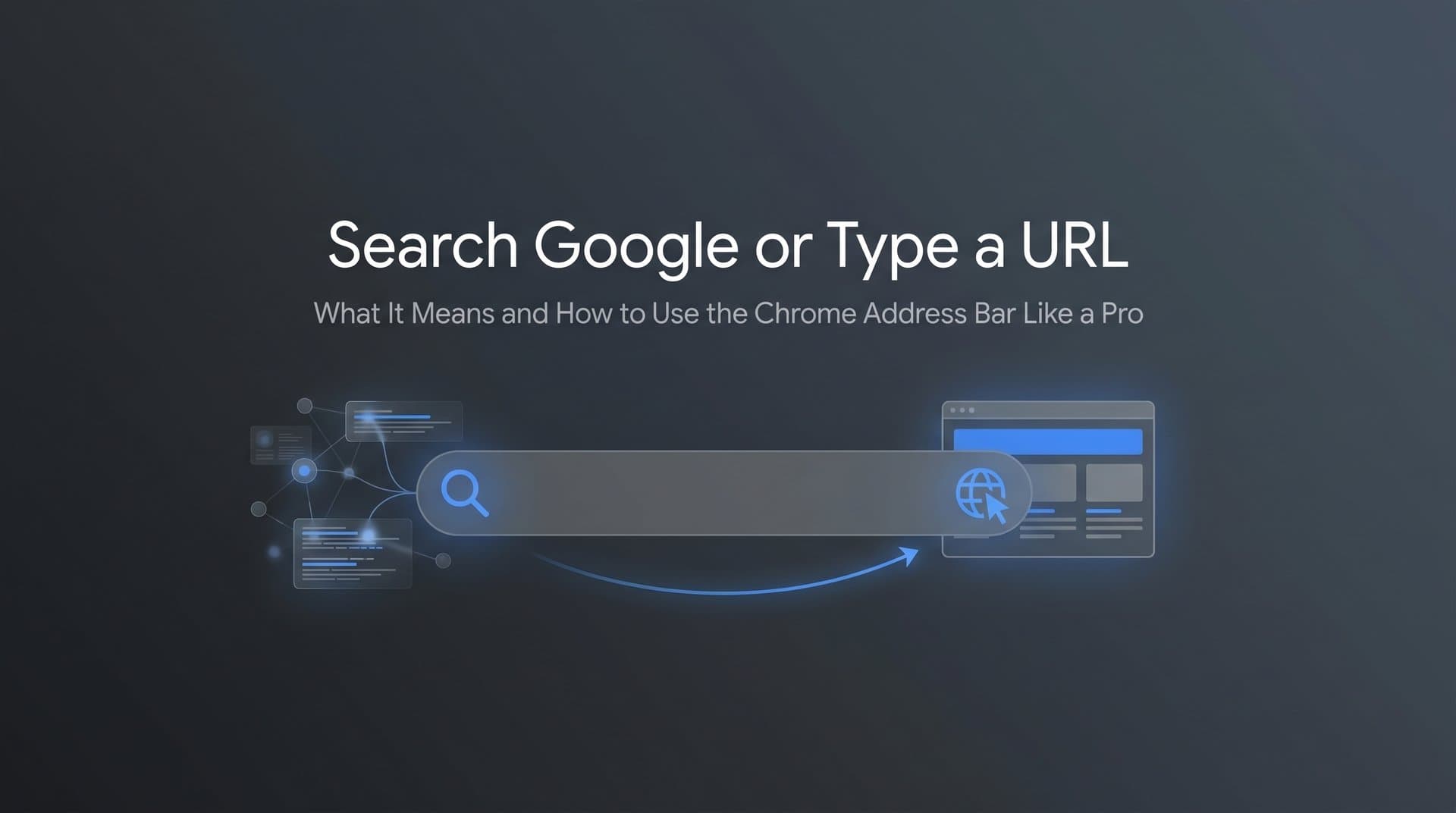 Featured image for: Search Google or Type a URL: What It Means and How to Use the Chrome Address Bar Like a Pro