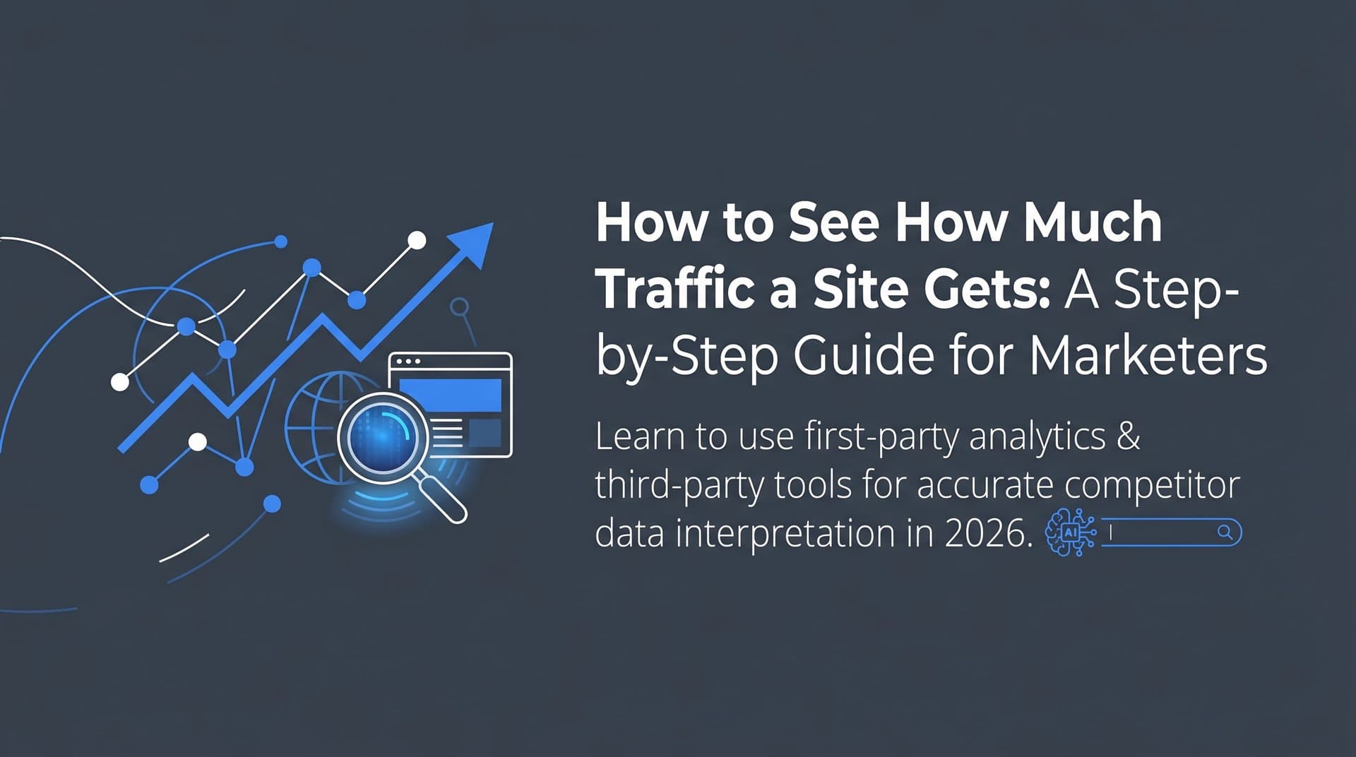 Featured image for: How to See How Much Traffic a Site Gets: A Step-by-Step Guide for Marketers
