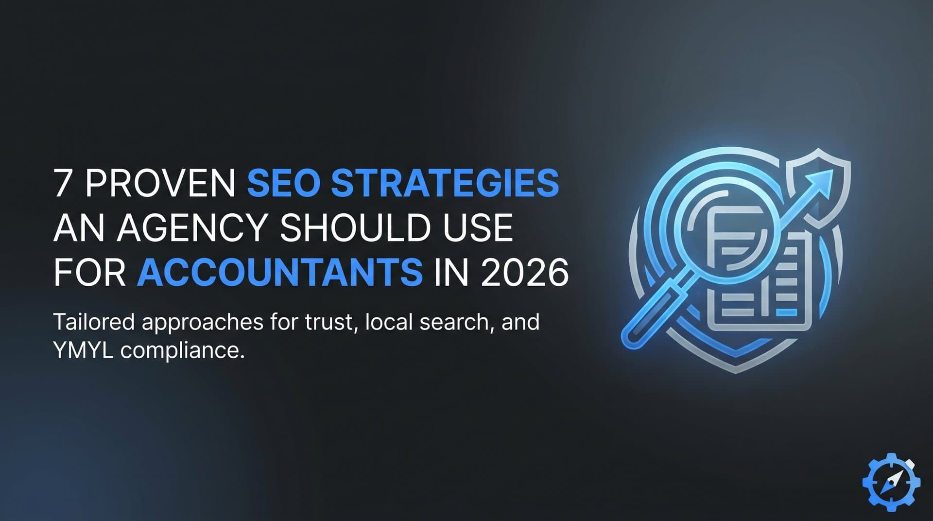Featured image for: 7 Proven SEO Strategies an Agency Should Use for Accountants in 2026
