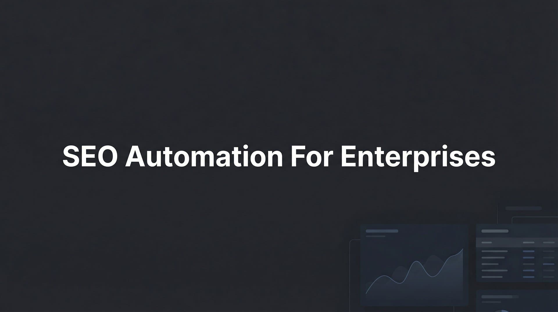 Featured image for: 9 Best SEO Automation Tools for Enterprises in 2026