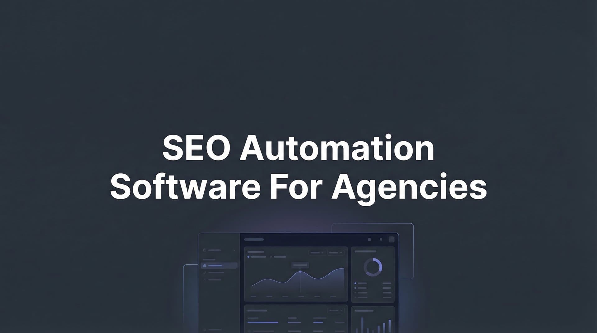 Featured image for: 9 Best SEO Automation Software for Agencies in 2026