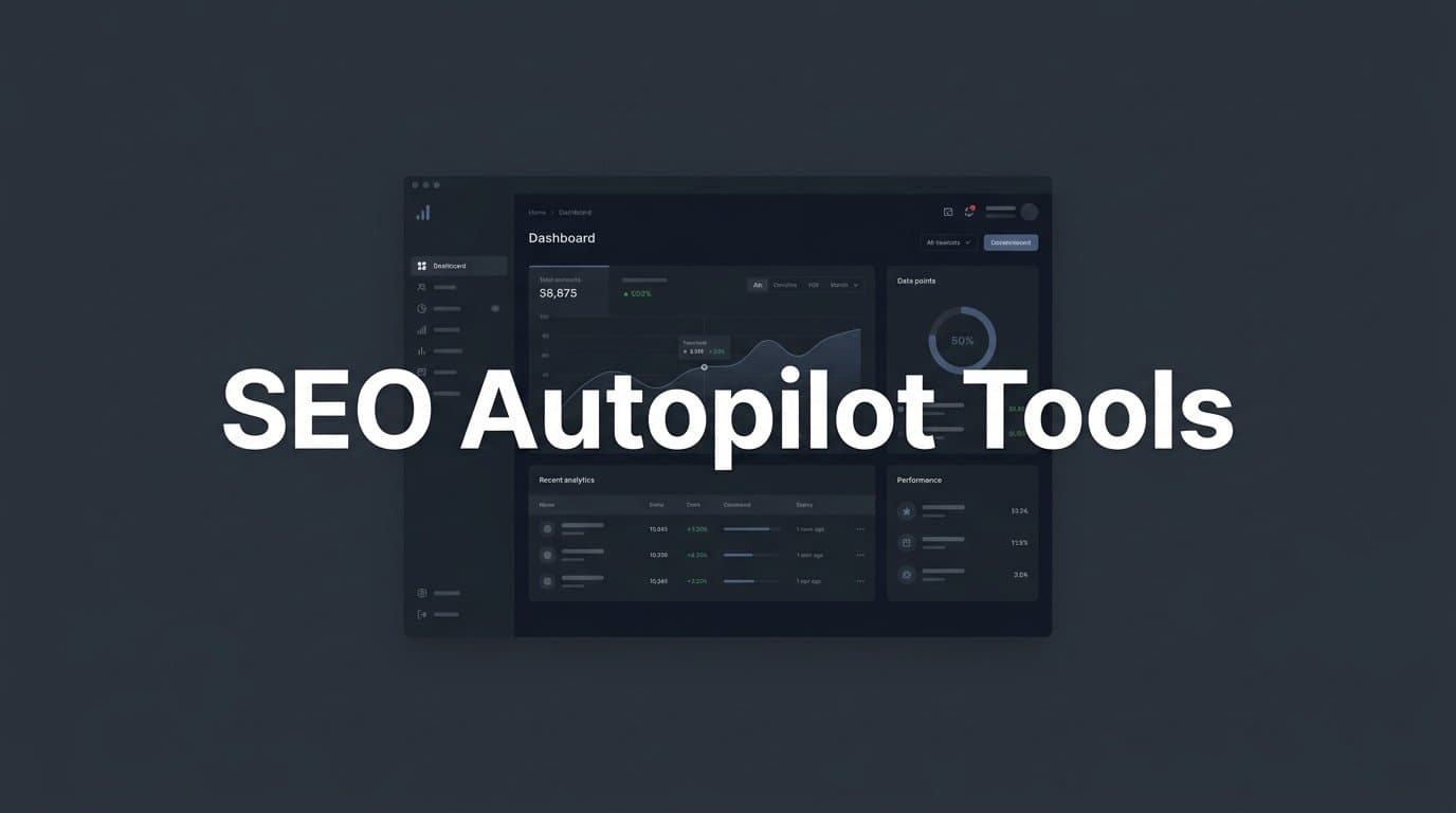 Featured image for: 6 Best SEO Autopilot Tools to Grow Organic Traffic in 2026