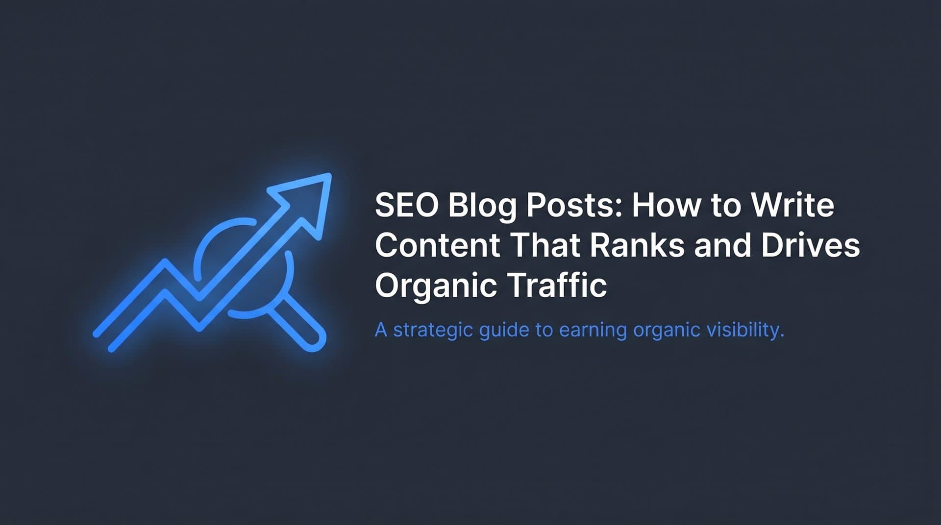 Featured image for: SEO Blog Posts: How to Write Content That Ranks and Drives Organic Traffic