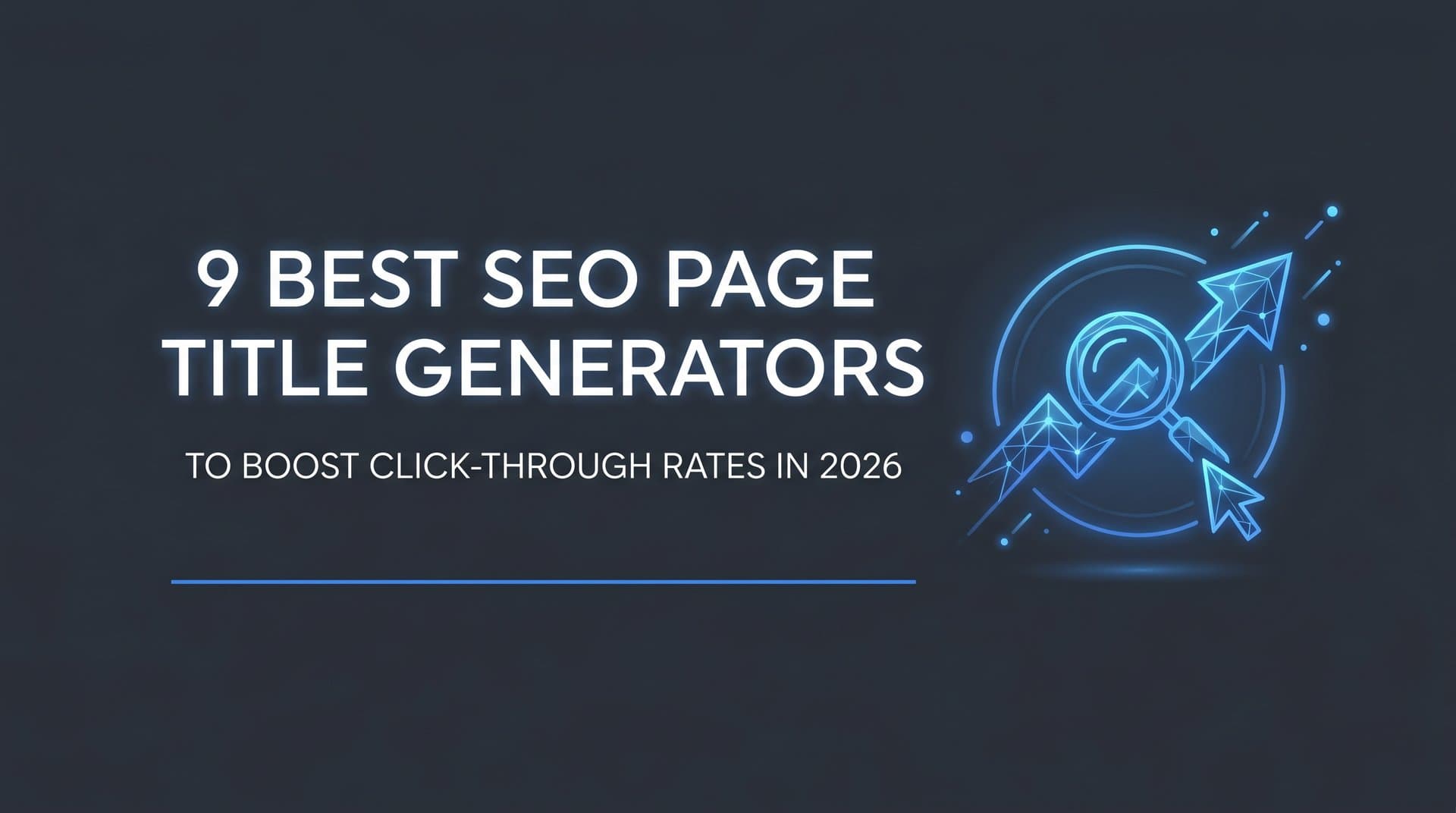 Featured image for: 9 Best SEO Page Title Generators to Boost Click-Through Rates in 2026
