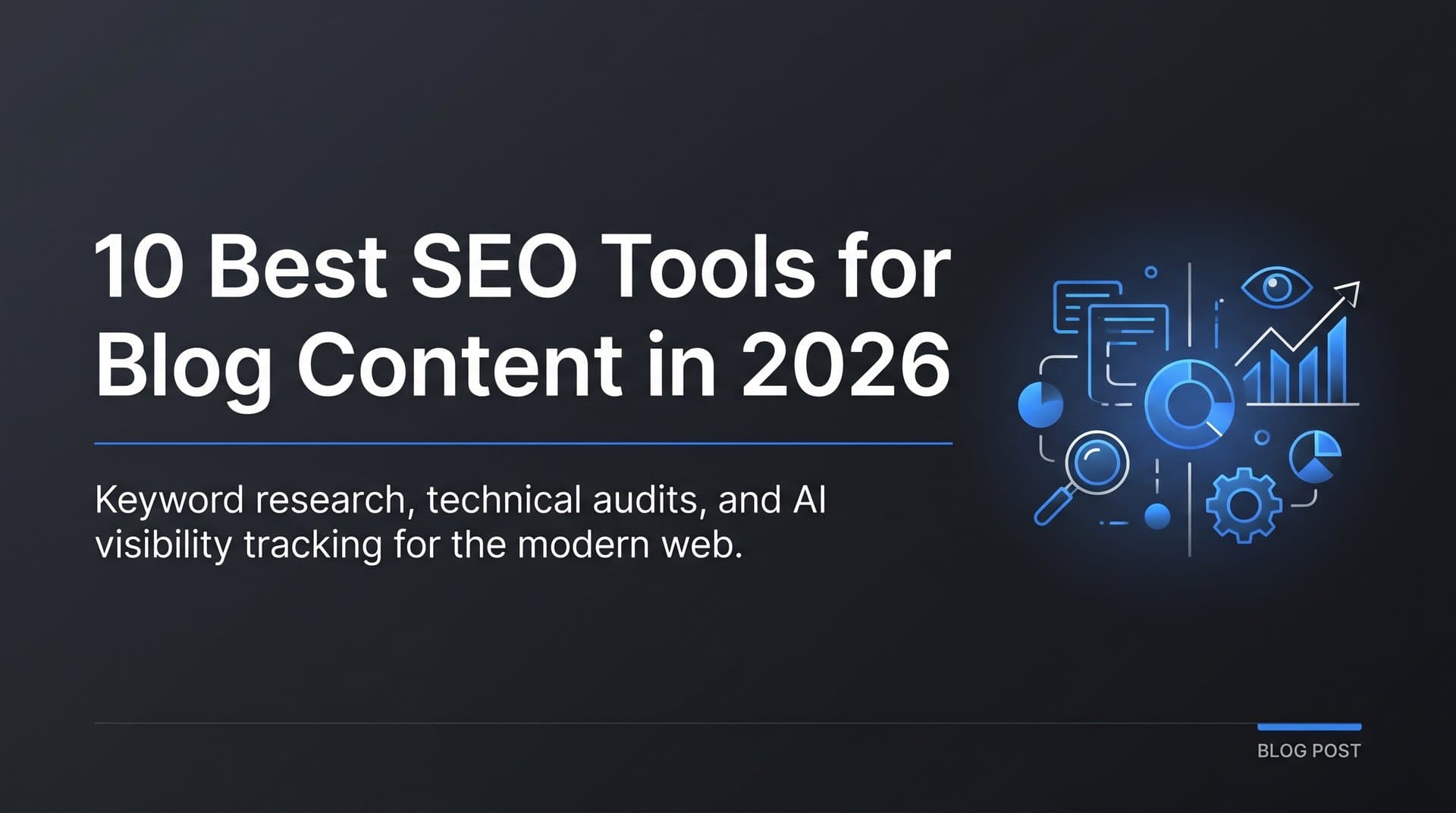 Featured image for: 10 Best SEO Tools for Blog Content in 2026