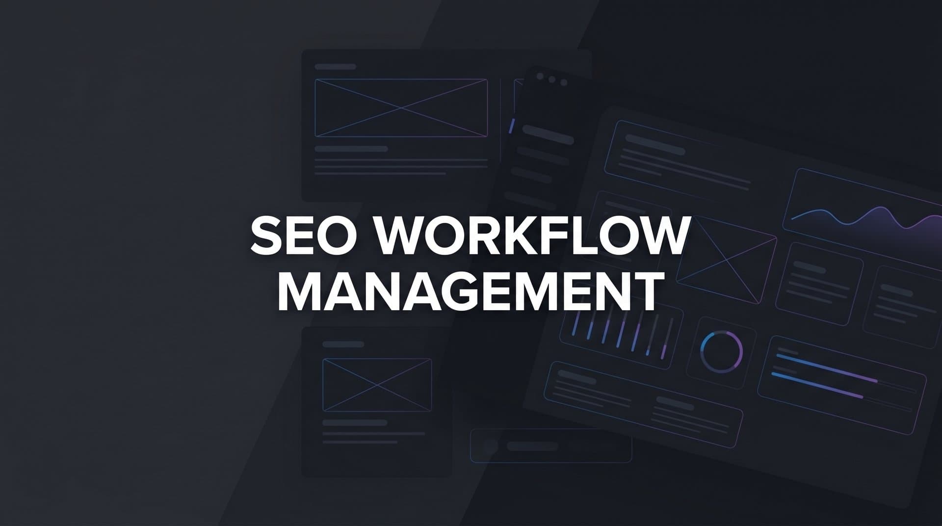 Featured image for: 7 Proven SEO Workflow Management Strategies to Scale Organic Growth