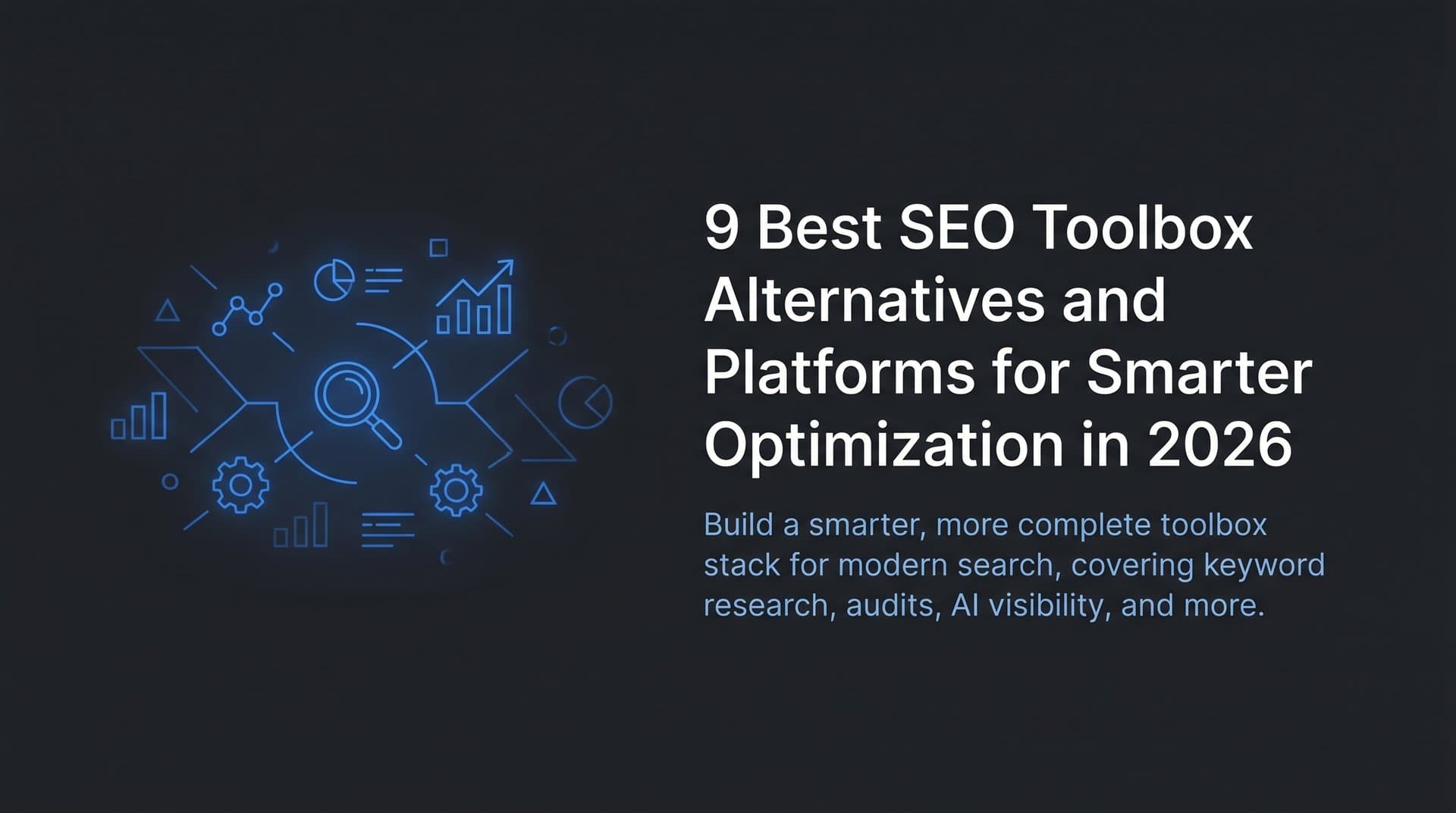 Featured image for: 9 Best SEO Toolbox Alternatives and Platforms for Smarter Optimization in 2026