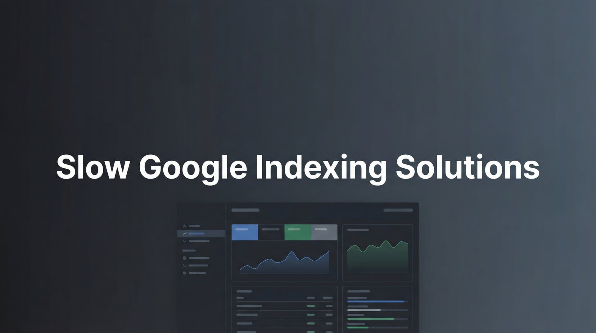 Featured image for: 9 Best Slow Google Indexing Solutions to Get Your Pages Crawled Faster in 2026