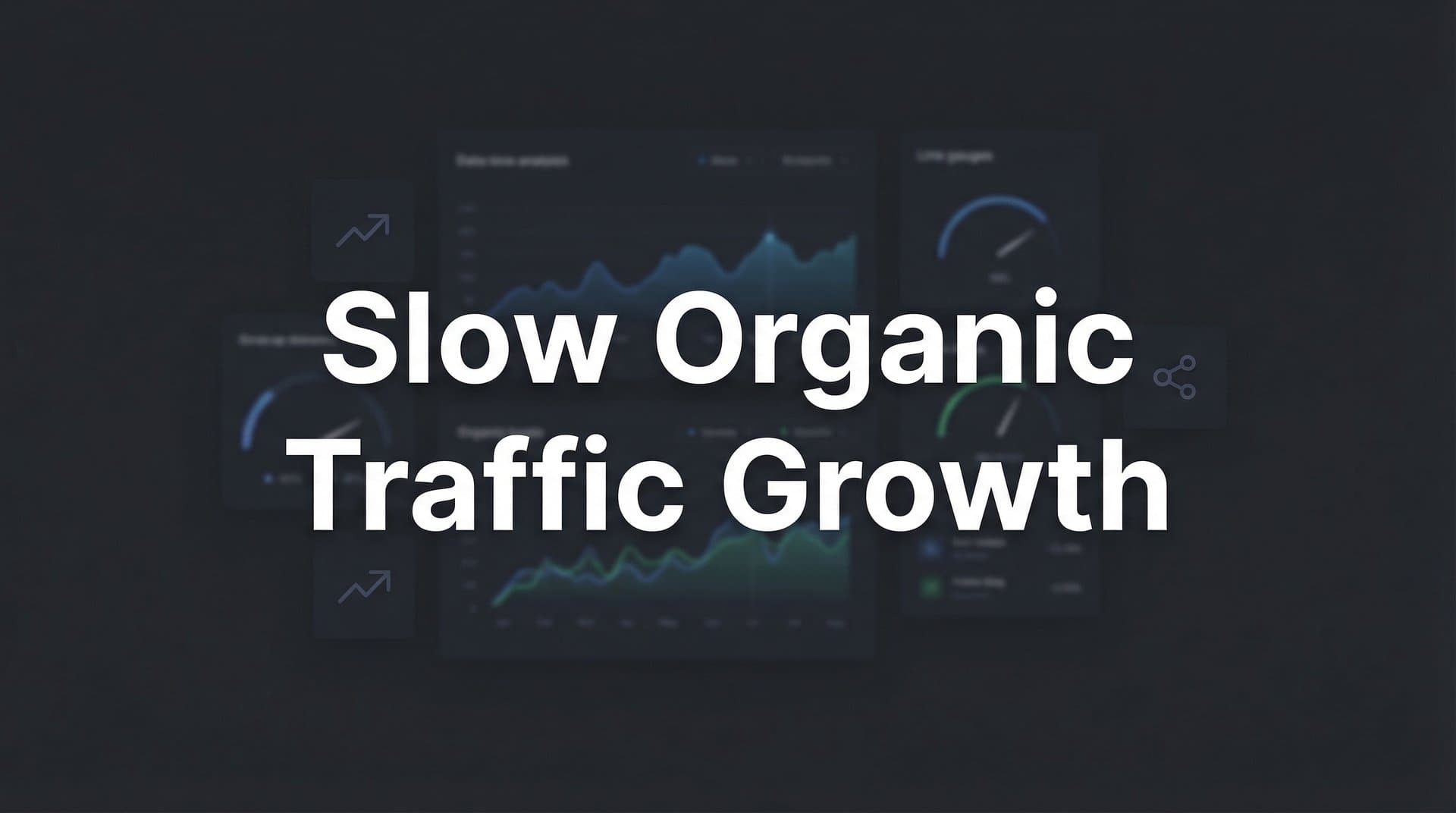 Featured image for: Why Your Slow Organic Traffic Growth Isn't a Failure—And How to Fix It