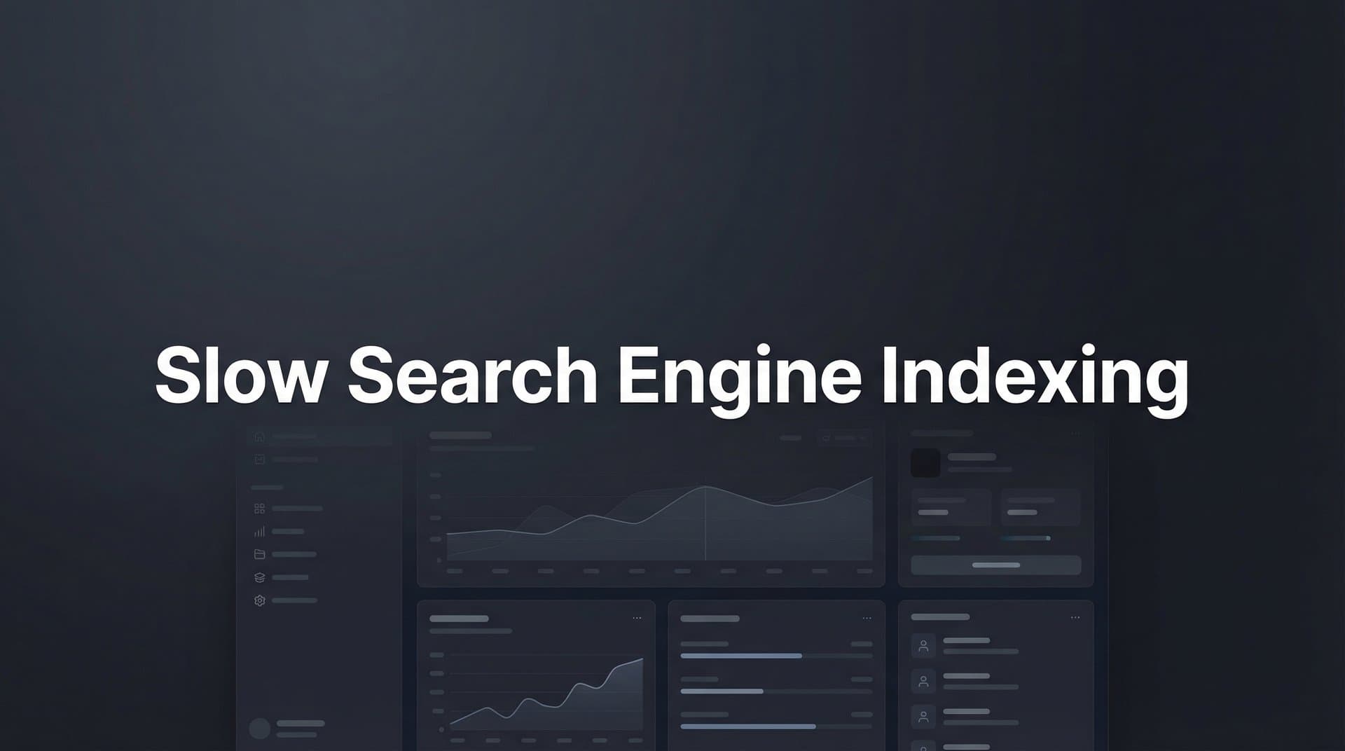 Featured image for: Slow Search Engine Indexing: Why It Happens and How to Fix It Fast