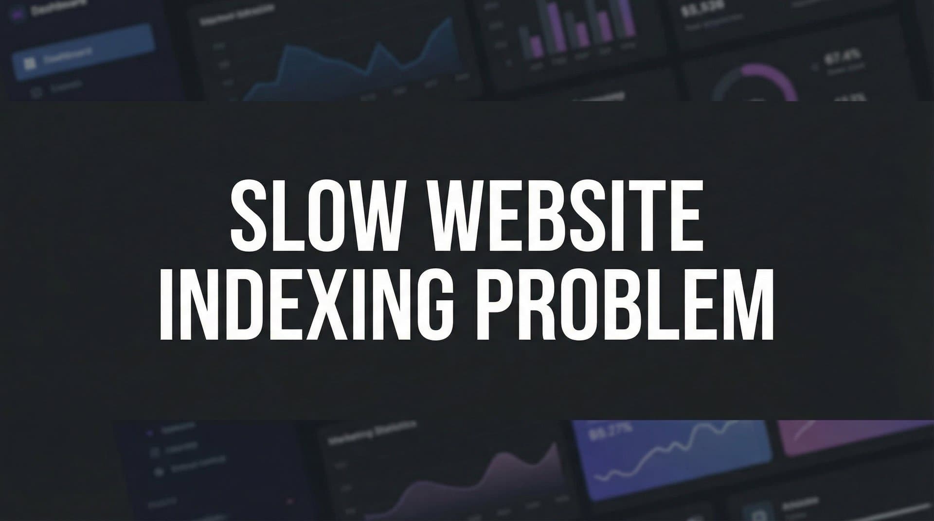 Featured image for: How to Fix Slow Website Indexing: A Step-by-Step Troubleshooting Guide
