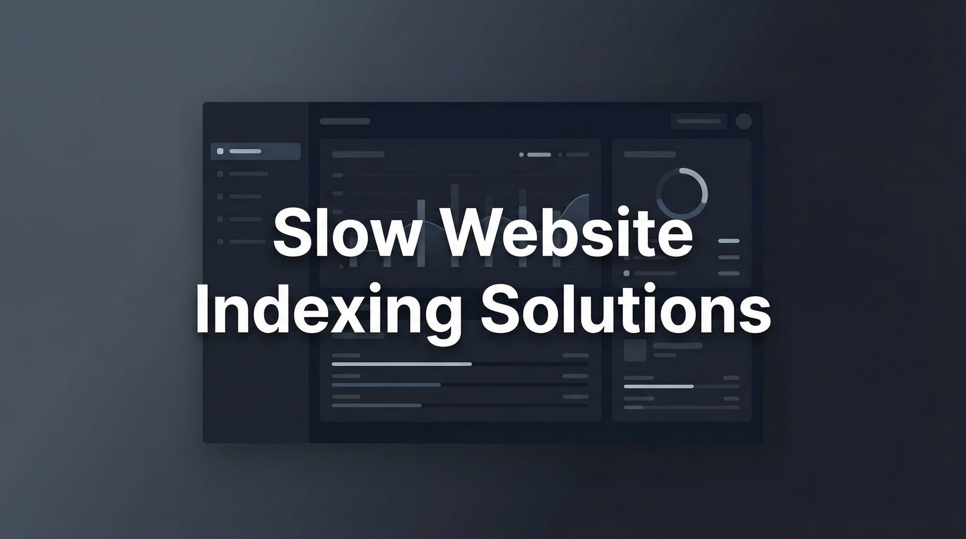 Featured image for: 9 Best Slow Website Indexing Solutions to Get Your Pages Discovered in 2026