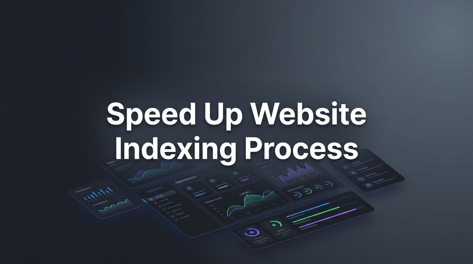Featured image for: How to Speed Up Website Indexing Process: 7 Proven Steps for Faster Discovery