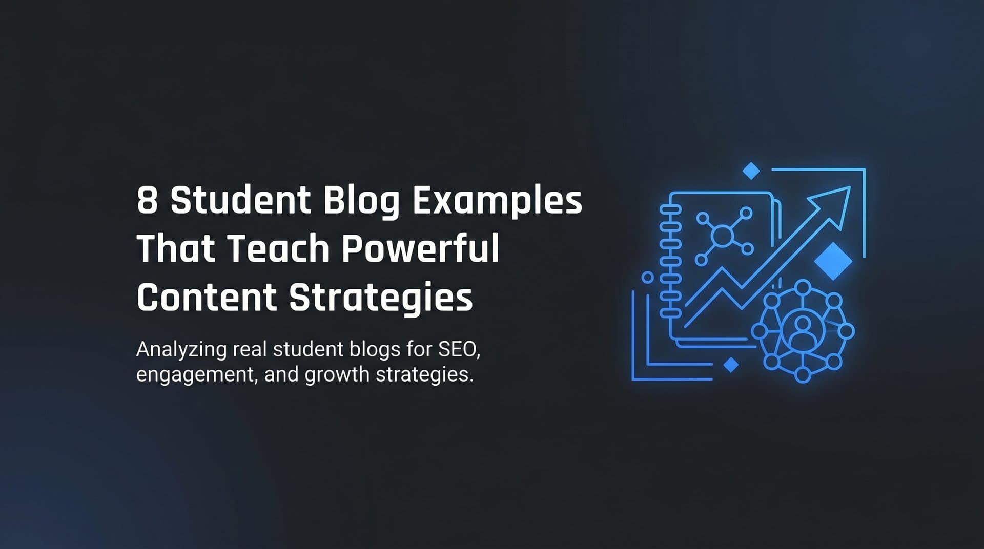 Featured image for: 8 Student Blog Examples That Teach Powerful Content Strategies