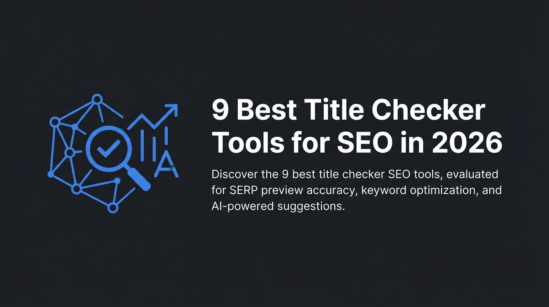 Featured image for: 9 Best Title Checker Tools for SEO in 2026