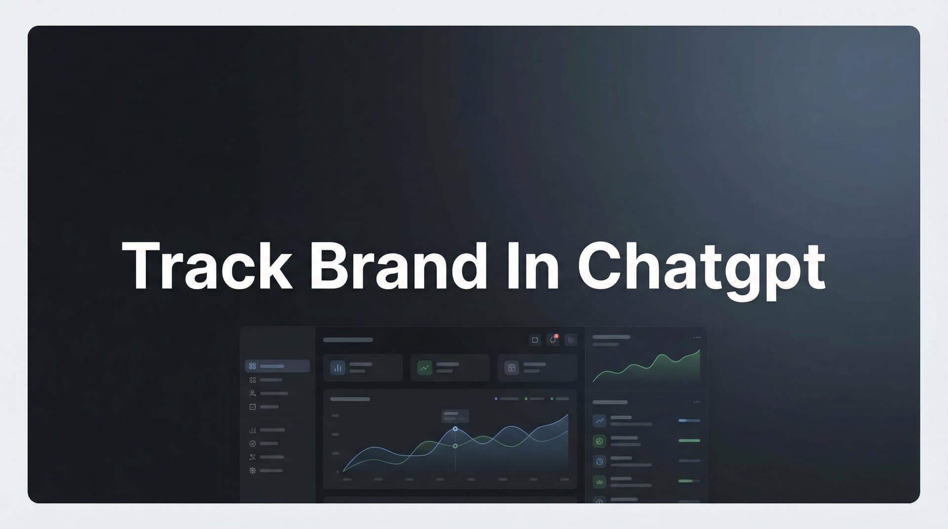 Featured image for: How to Track Your Brand in ChatGPT: A Step-by-Step Guide to AI Visibility Monitoring