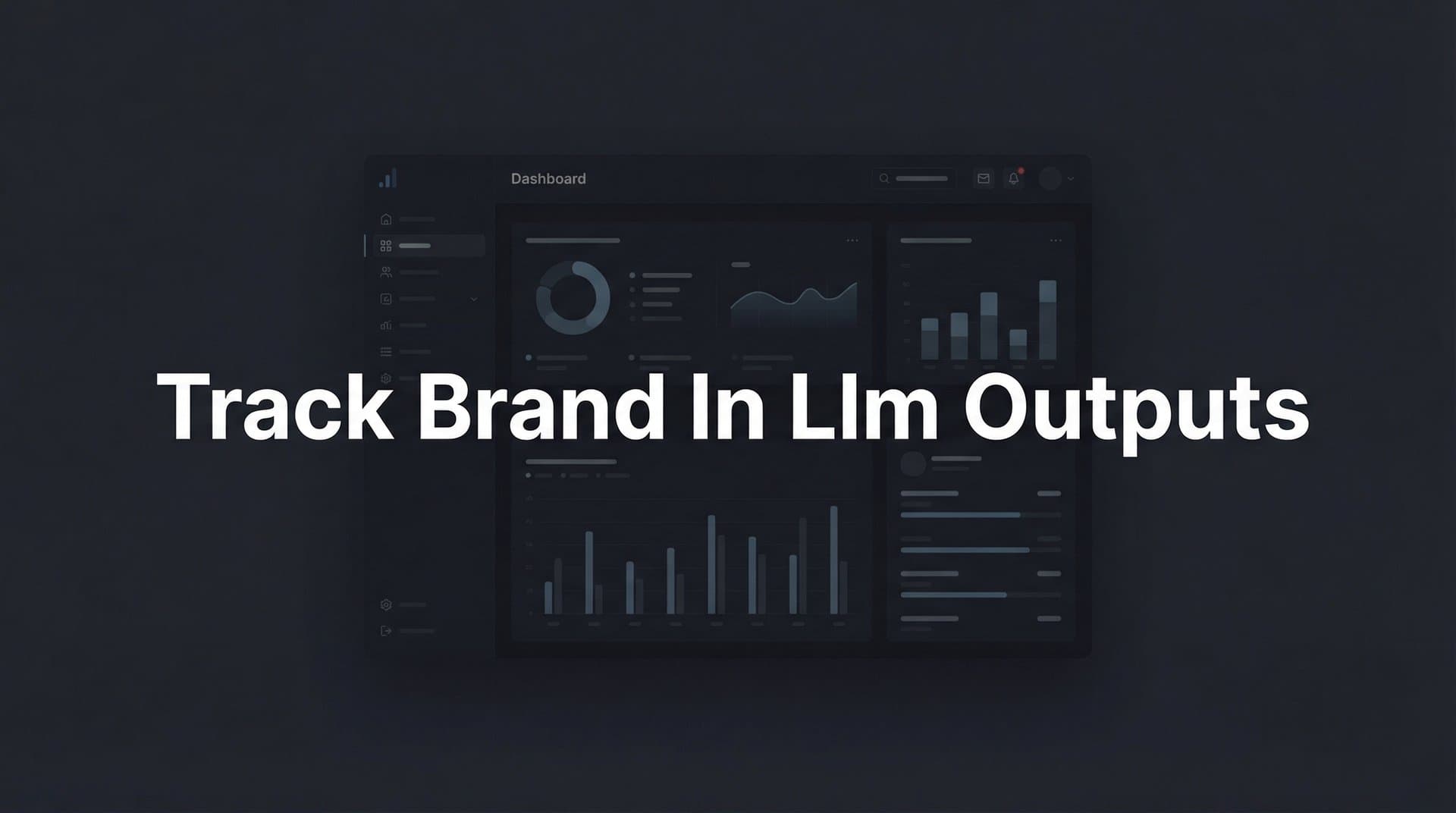 Featured image for: How to Track Your Brand in LLM Outputs: A Complete Guide for 2026