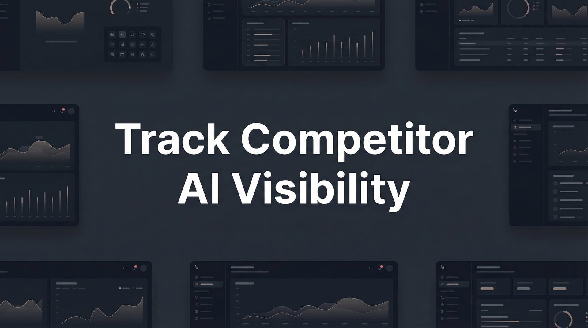Featured image for How to Track Competitor AI Visibility: A Step-by-Step Guide for Strategic Advantage