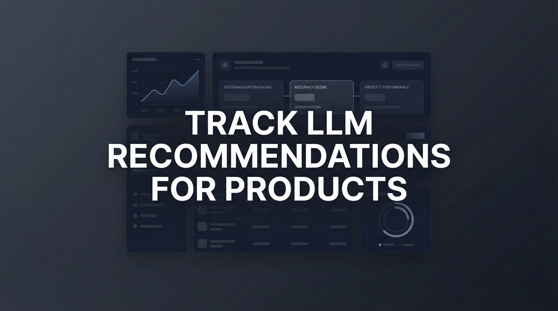 Featured image for: How to Track LLM Recommendations for Products: A Step-by-Step Guide