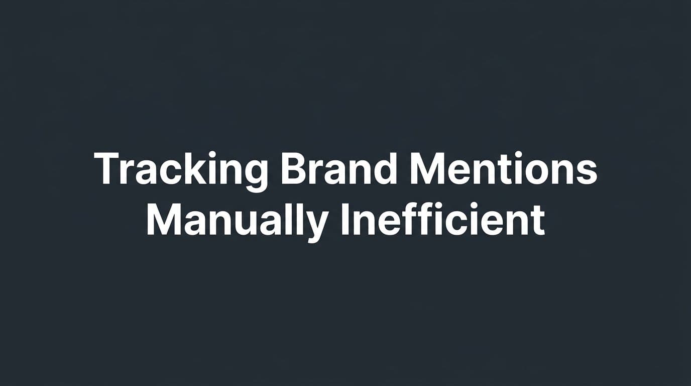 Featured image for: Why Tracking Brand Mentions Manually Is Inefficient (And What to Do Instead)