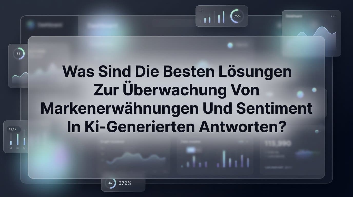 Featured image for: 7 Beste Strategien zur Überwachung von Markenerwähnungen und Sentiment in KI-generierten Antworten