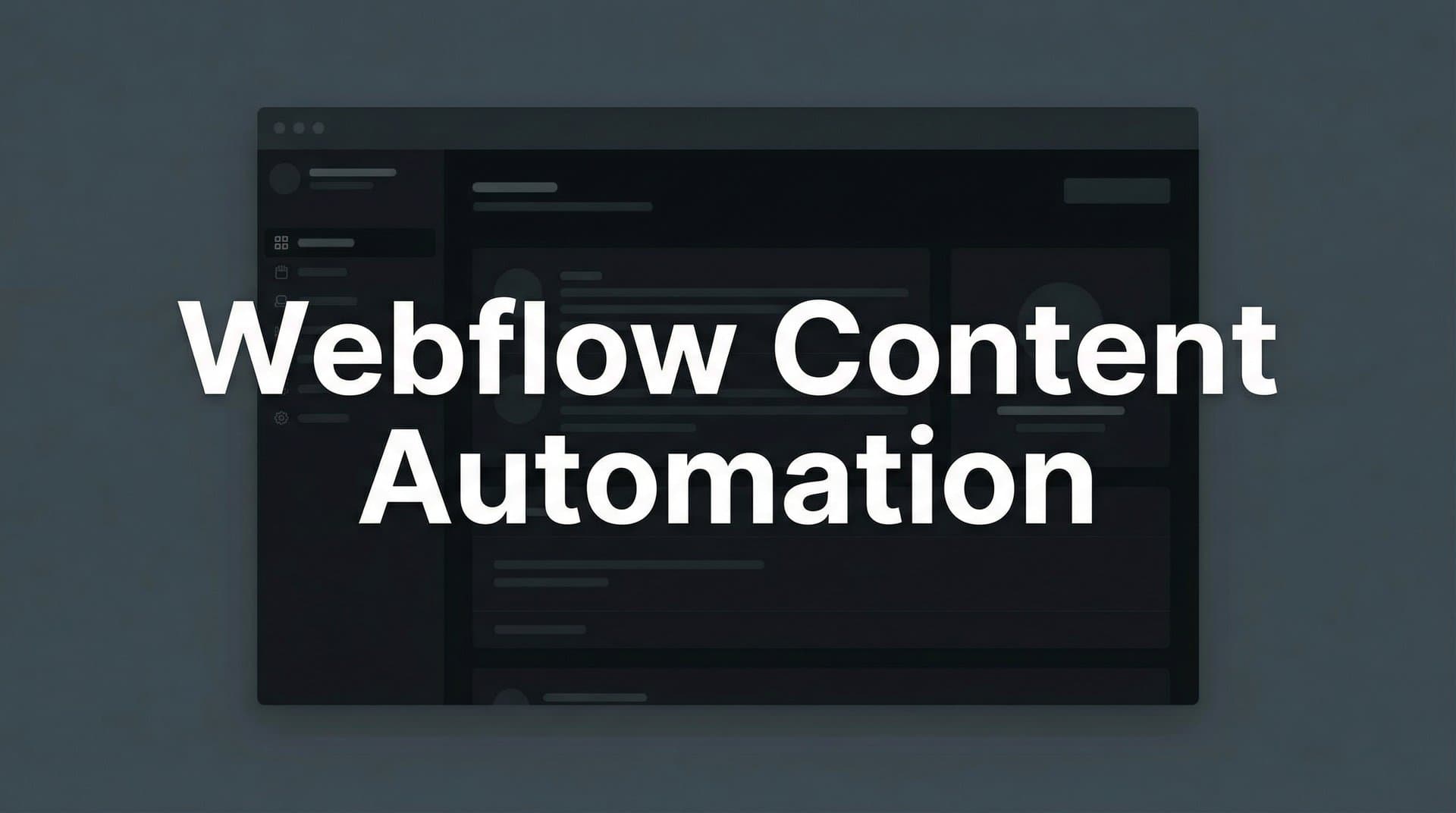 Featured image for: How to Set Up Webflow Content Automation: A Complete Step-by-Step Guide