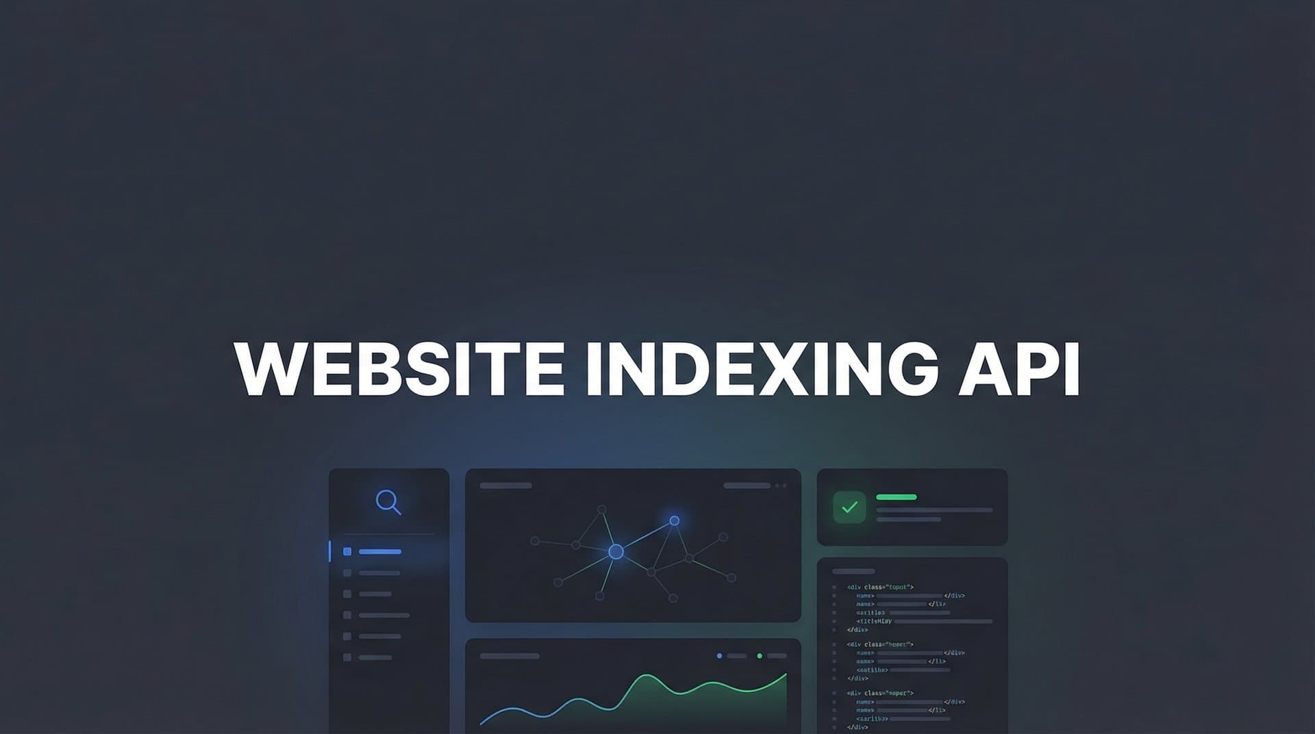 Featured image for: Website Indexing API: How to Get Your Content Discovered Faster by Search Engines