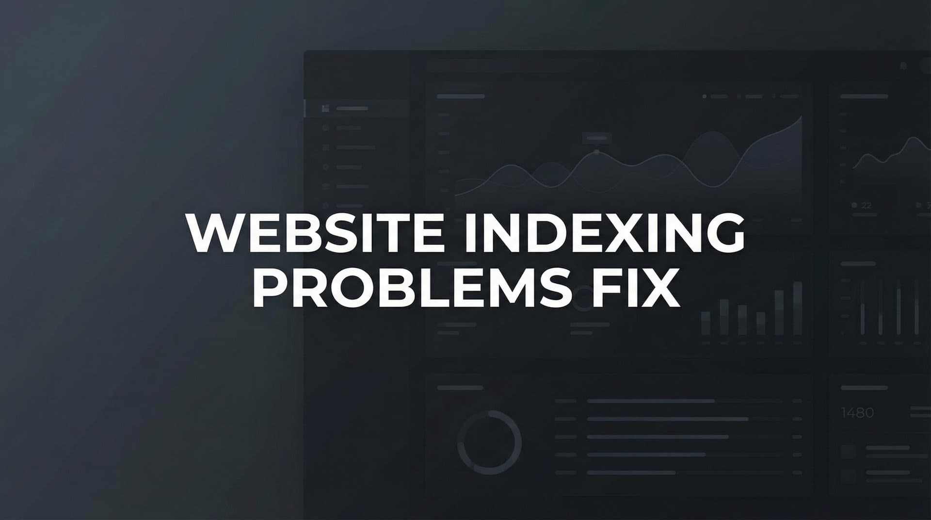 Featured image for: How to Fix Website Indexing Problems: A Step-by-Step Troubleshooting Guide