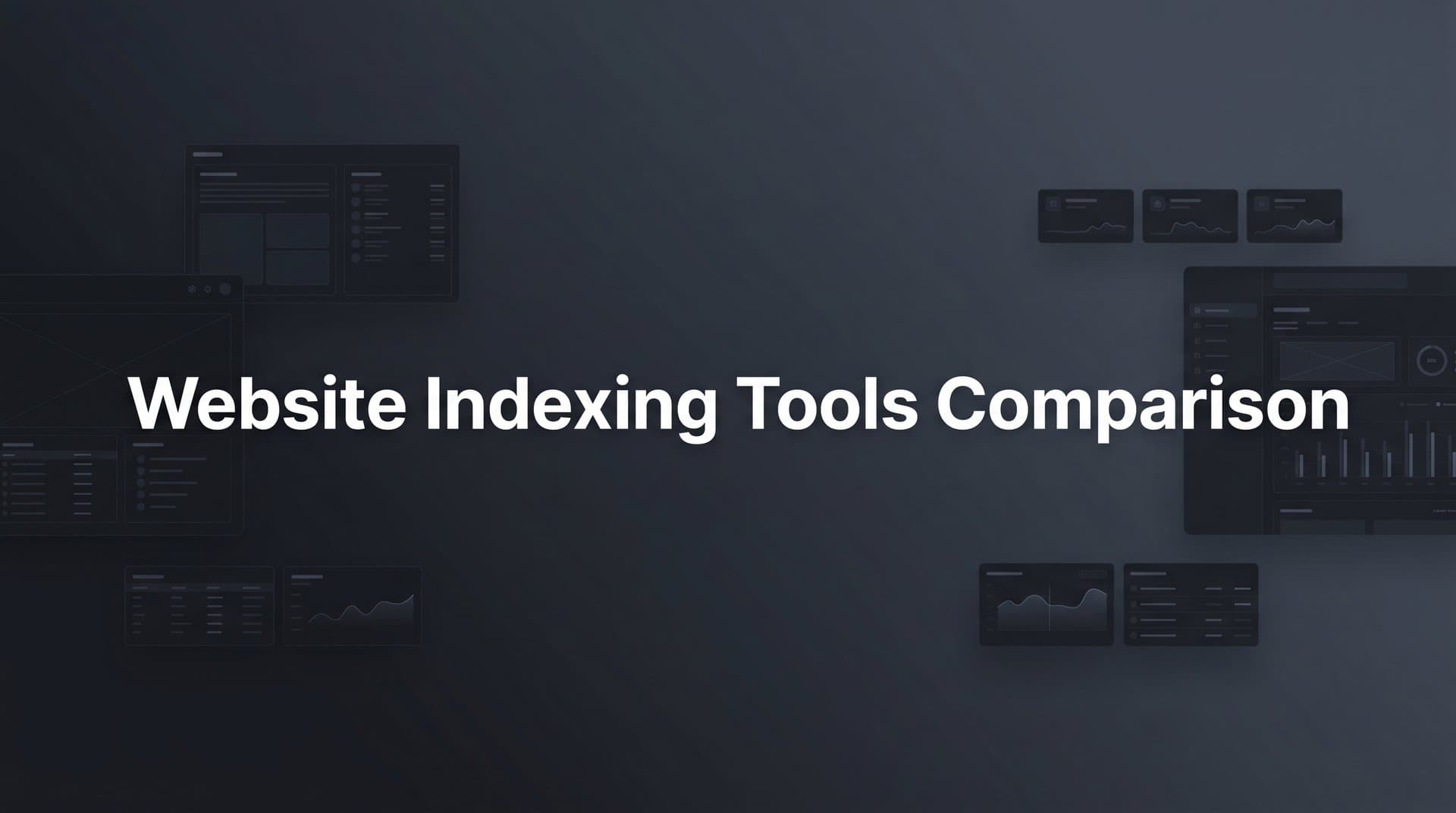 Featured image for: 9 Best Website Indexing Tools Compared: Speed Up Your Search Discovery in 2026