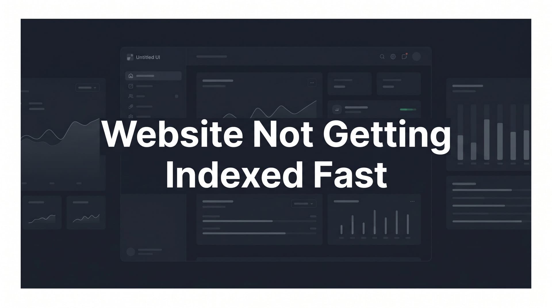 Featured image for: Website Not Getting Indexed Fast? Here's Why and How to Fix It