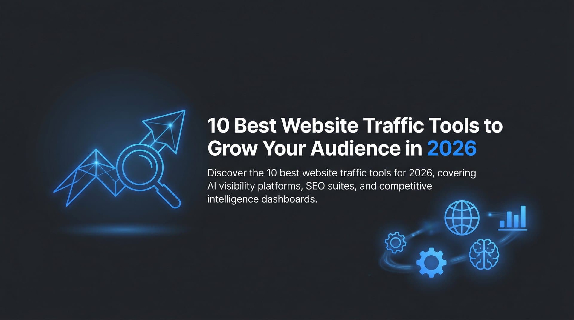 Featured image for: 10 Best Website Traffic Tools to Grow Your Audience in 2026