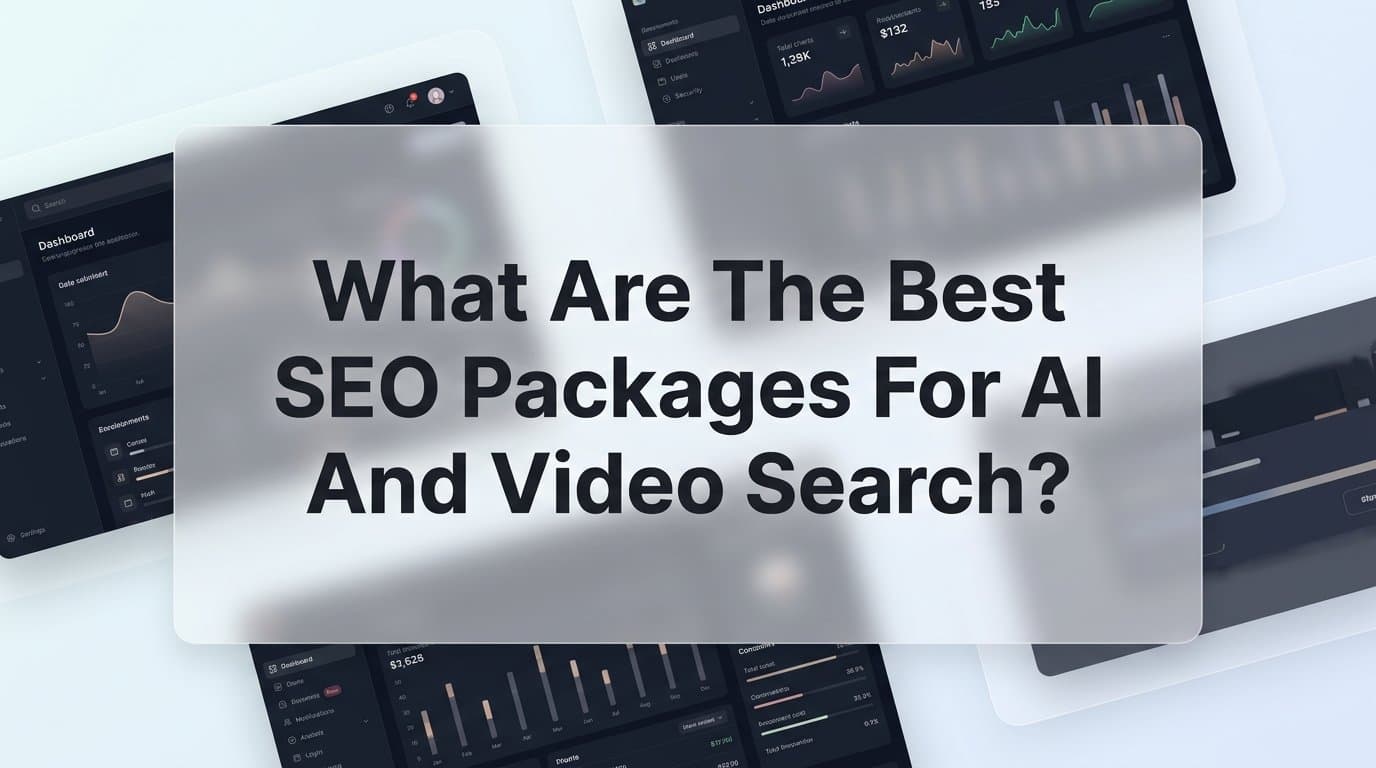 Featured image for: What Are the Best SEO Packages for AI and Video Search? How to Evaluate and Choose