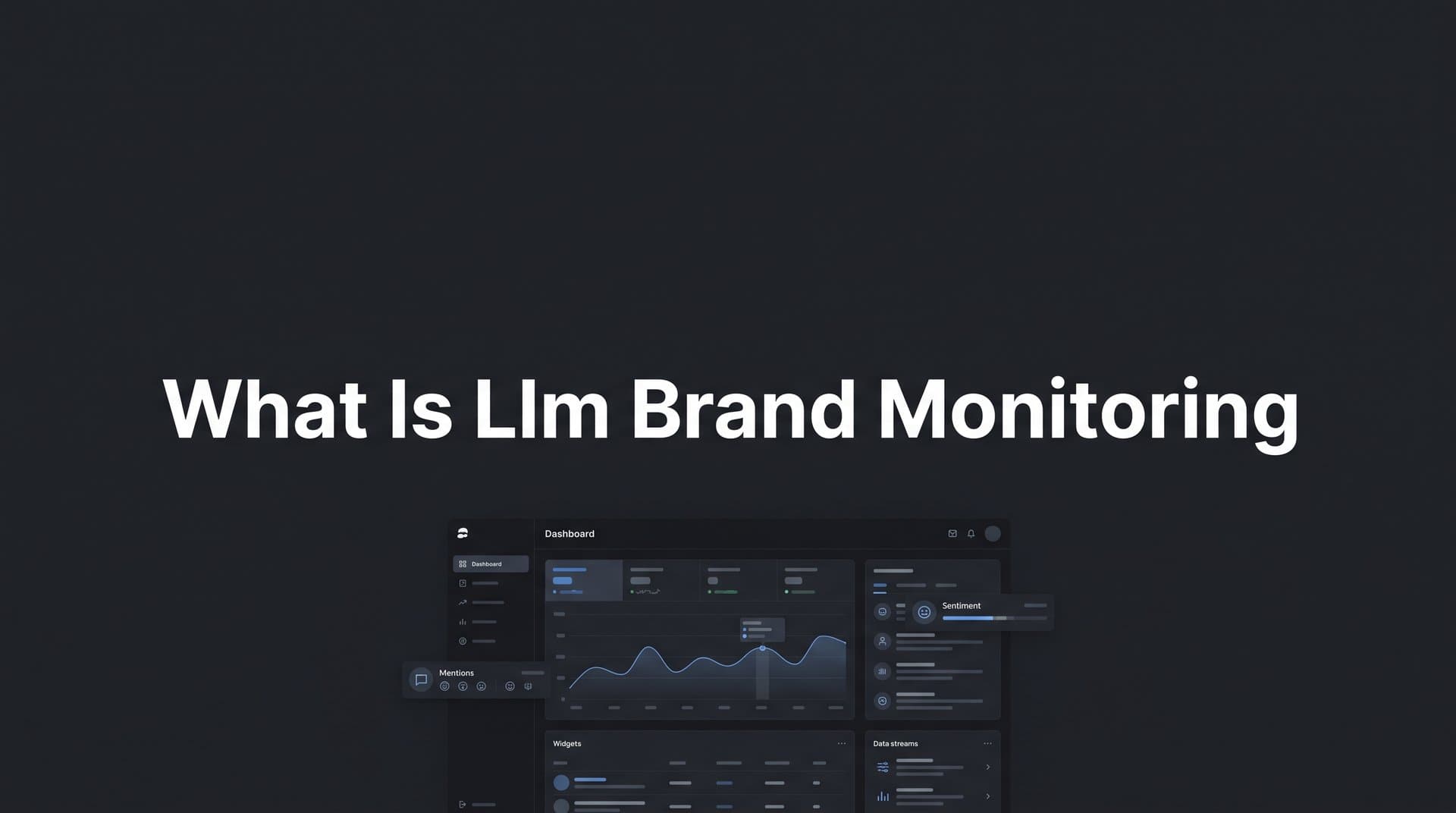 Featured image for: What Is LLM Brand Monitoring? Your Guide to Tracking Brand Mentions Across AI Models