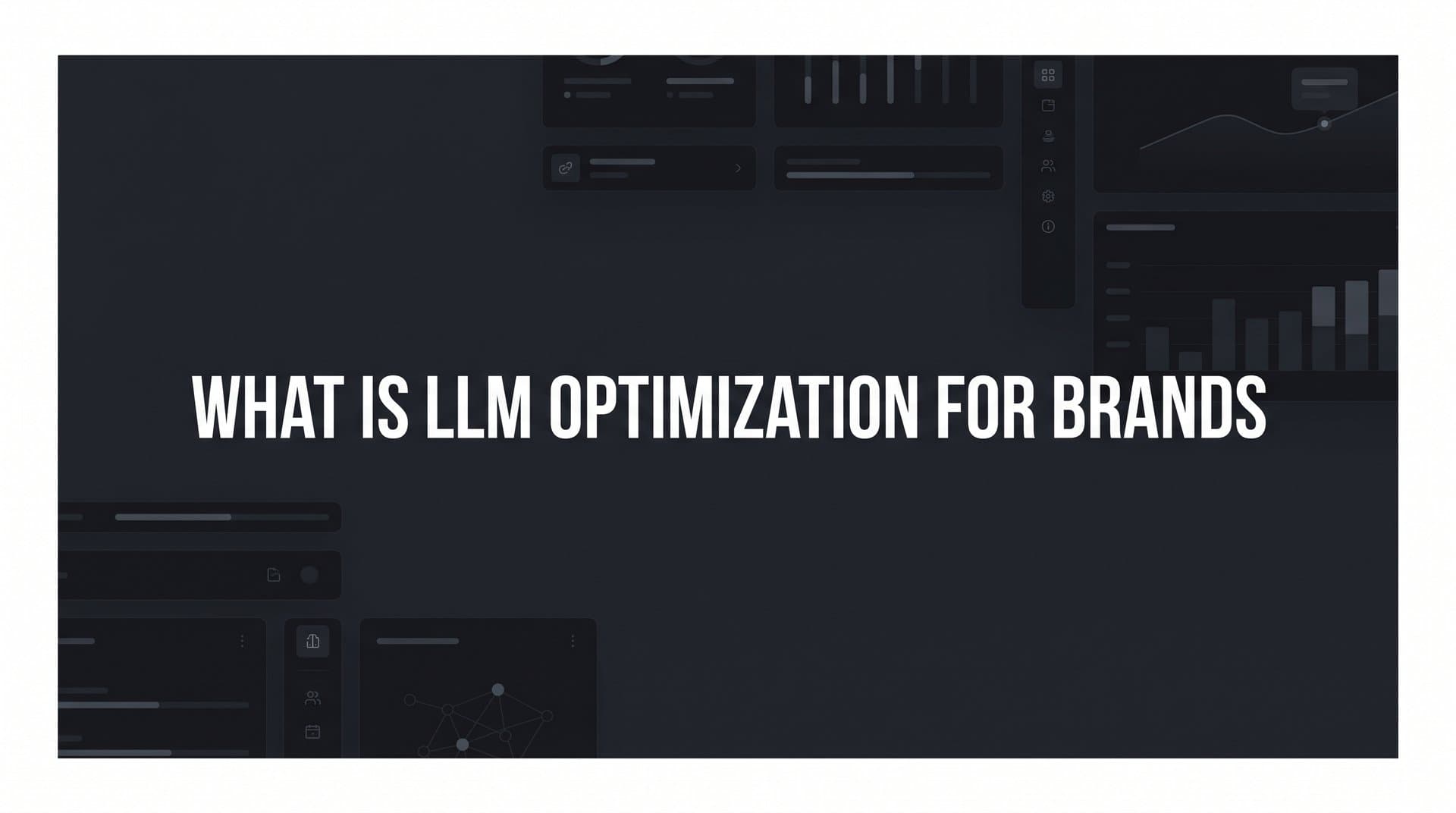 Featured image for: What Is LLM Optimization for Brands? A Complete Guide to AI Search Visibility