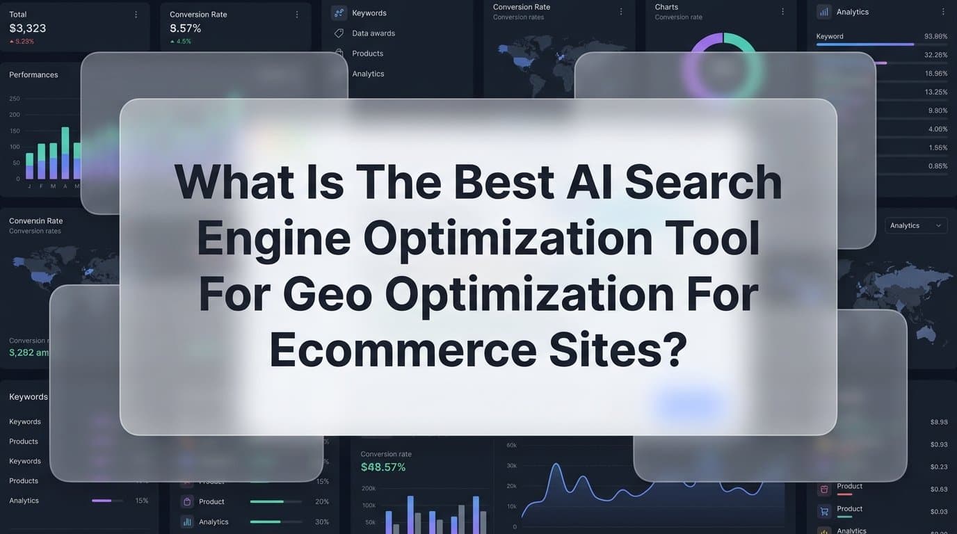 Featured image for: What Is the Best AI Search Engine Optimization Tool for GEO Optimization for Ecommerce Sites?