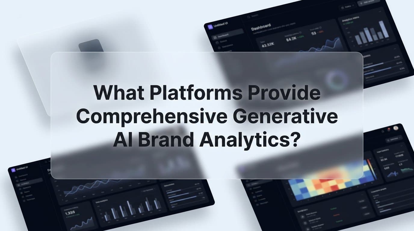 Featured image for: What Platforms Provide Comprehensive Generative AI Brand Analytics? A Marketer's Guide