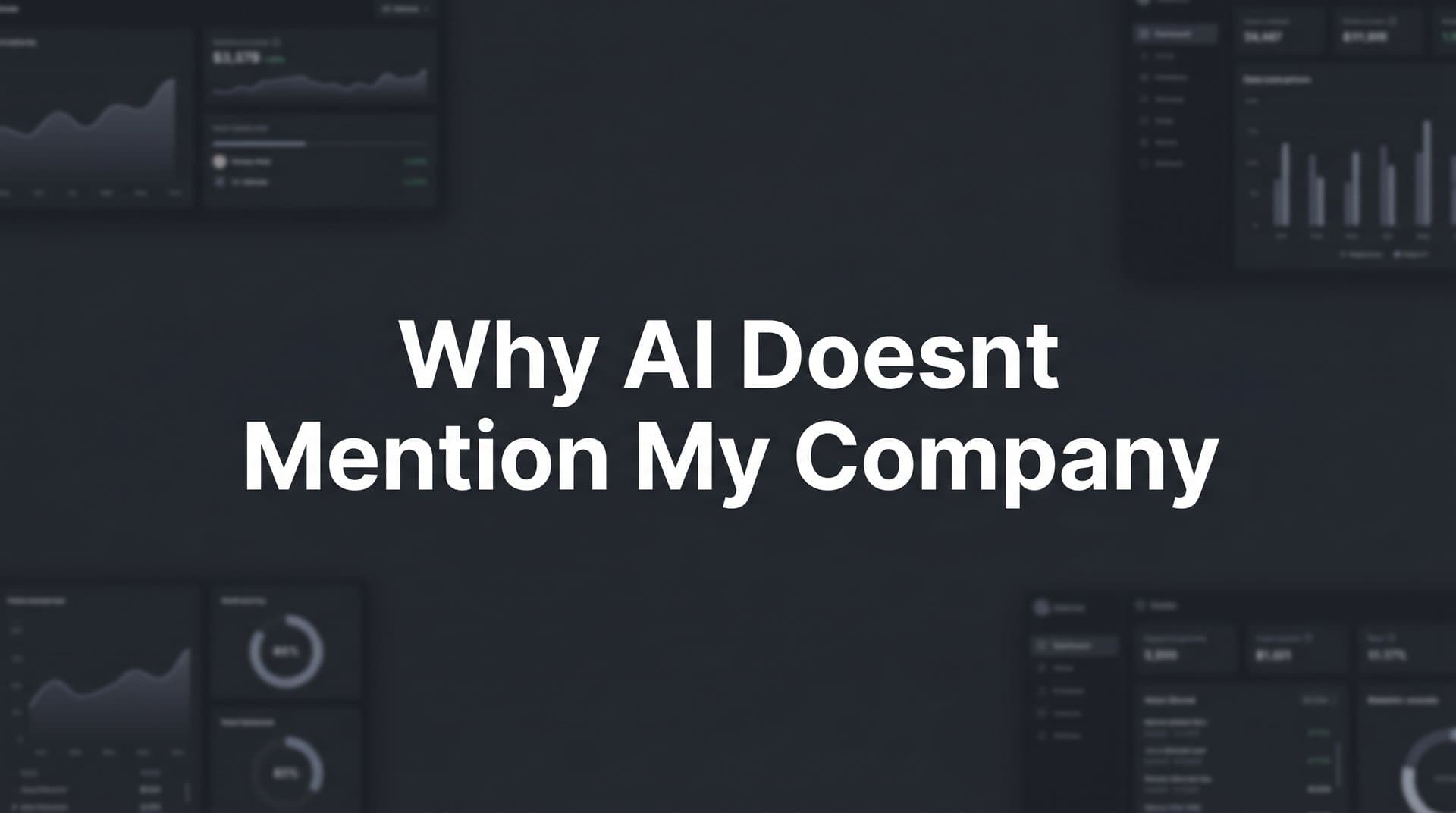Featured image for: Why AI Doesn't Mention My Company (And How to Fix It)
