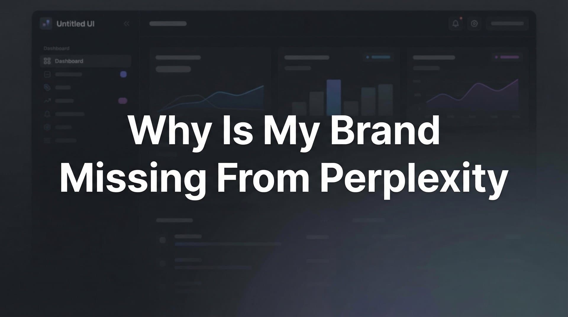 Featured image for: Why Is My Brand Missing from Perplexity? Understanding AI Search Visibility Gaps