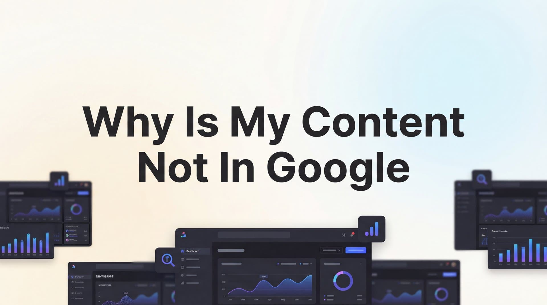 Featured image for: Why Is My Content Not in Google? 7 Fixable Reasons Your Pages Aren't Indexed
