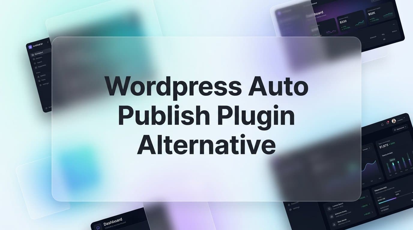 Featured image for: 9 Best WordPress Auto Publish Plugin Alternatives in 2026