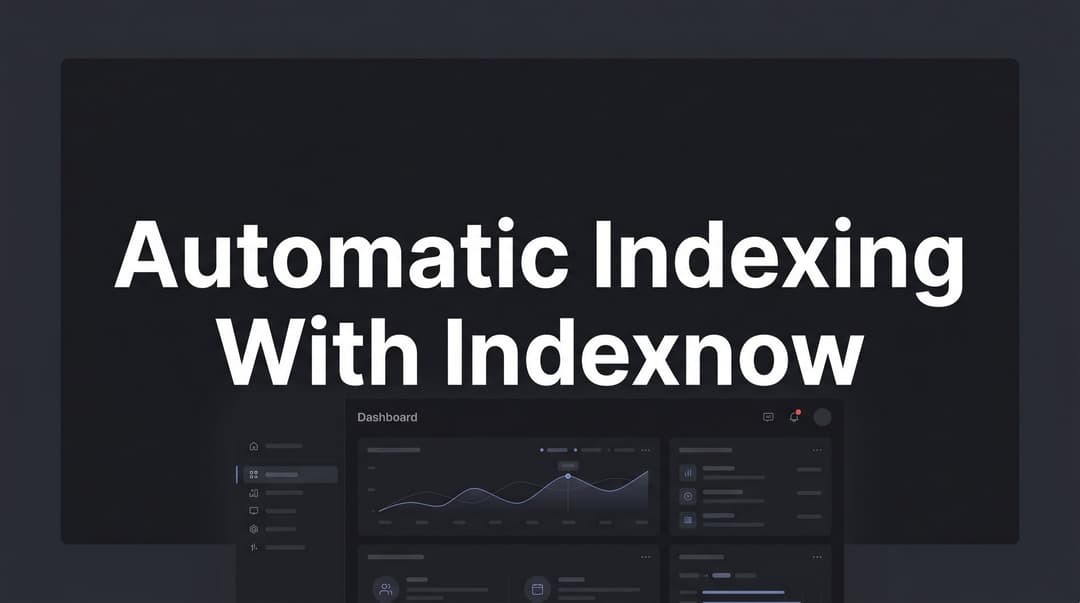 Automatic Indexing With Indexnow: Complete Guide 2026