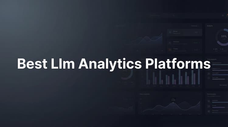 Best LLM Analytics Platforms: 2026 Guide & Reviews